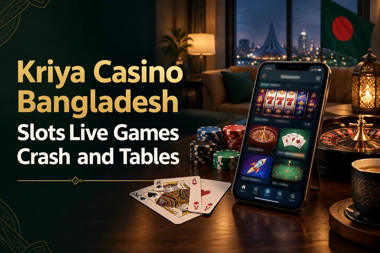 Kriya Casino Bangladesh Slots Live Games Crash and Tables